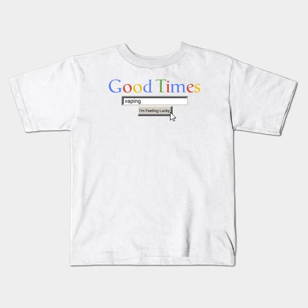 Good Times Vaping Kids T-Shirt by Graograman